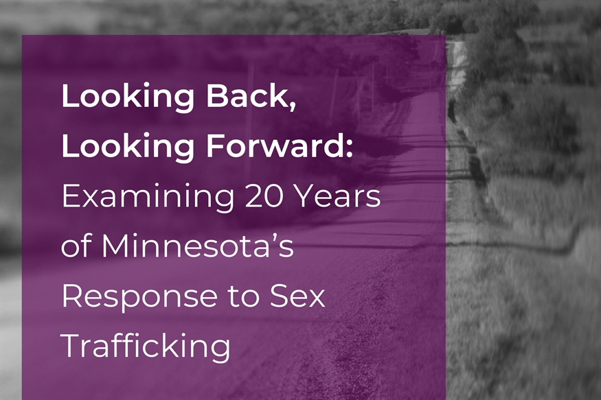 Looking Back, Looking Forward: Examining 20 Years of Minnesota’s Response to Sex Trafficking